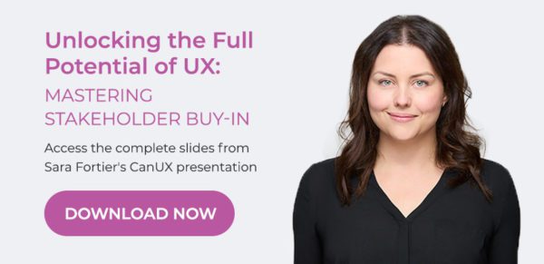 An image of Sara Fortier, with a button to download the slides from her 2023 CanUX presentation: Unlocking the Full Potential of UX