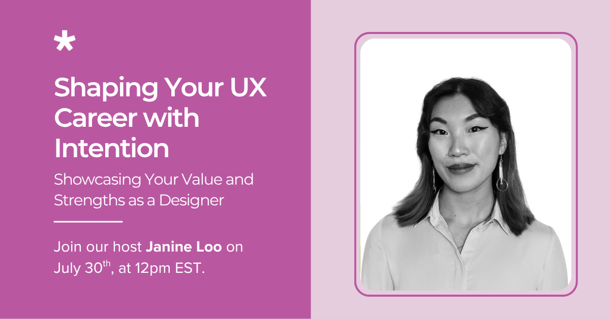 Invitation to a free webinar on July 30, 2025, at 12 PM EST titled "Shaping Your UX Career with Intention: Showcasing Your Value and Strengths as a Designer."
