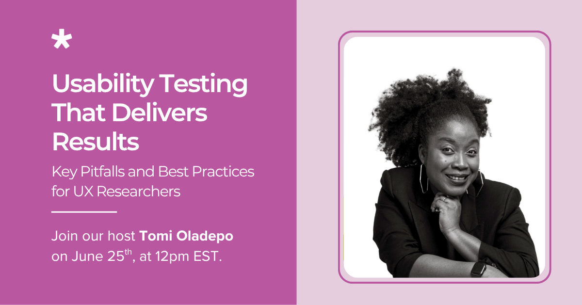 Sign up for a FREE webinar this month on, "Usability Testing That Delivers Results: Key Pitfalls and Best Practices for UX Researchers.: