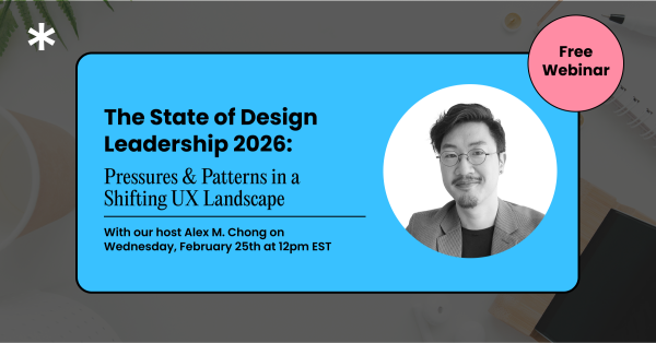 The State of Design Leadership 2026 —  UX Webinar