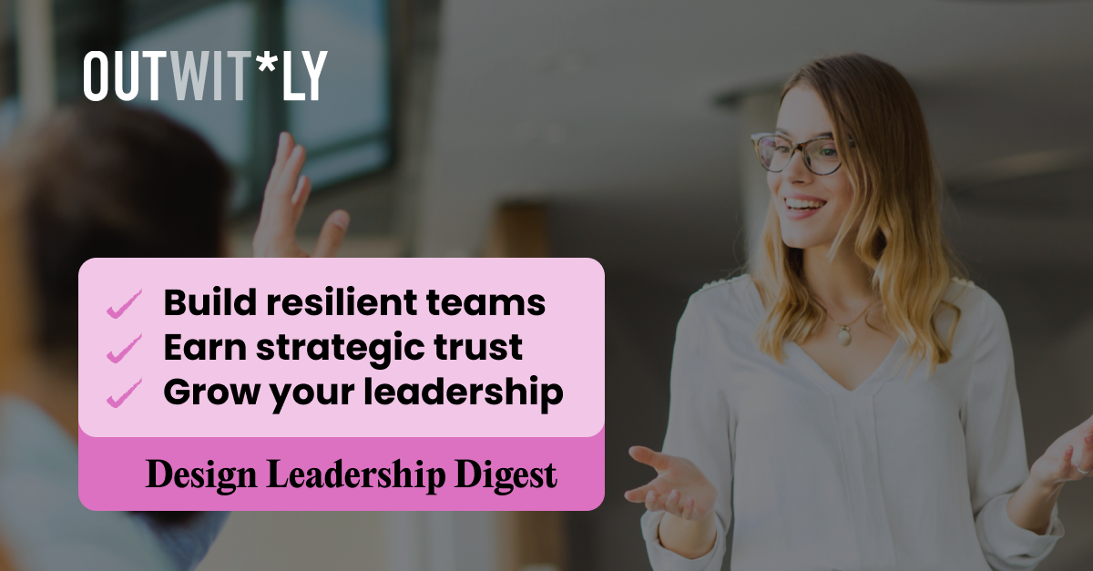 The Design Leadership Digest — Product & Service Leader Newsletter