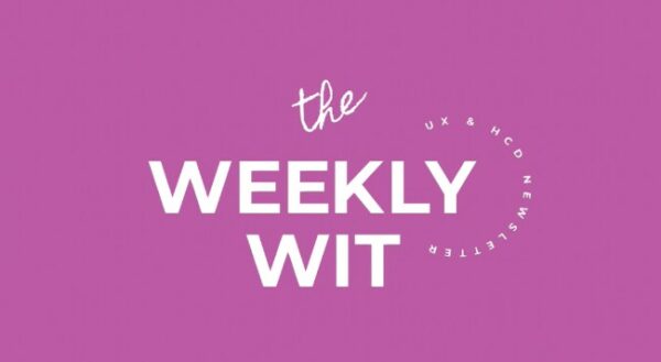 The Weekly Wit— UX Practitioner Newsletter